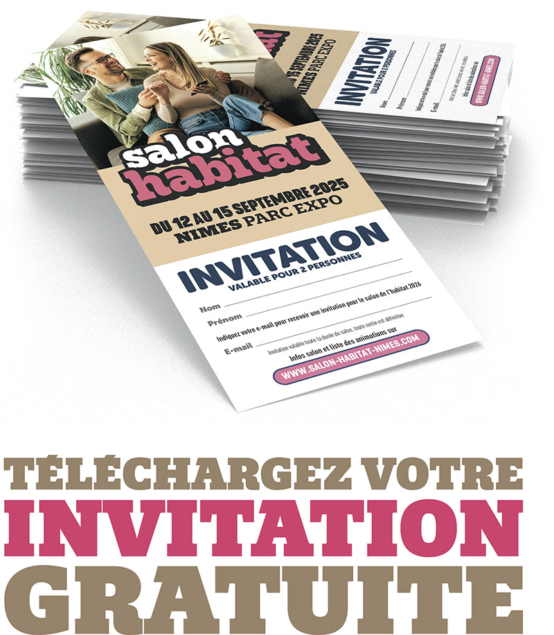 telechargez votre invitation salon habitat Nîmes 2025